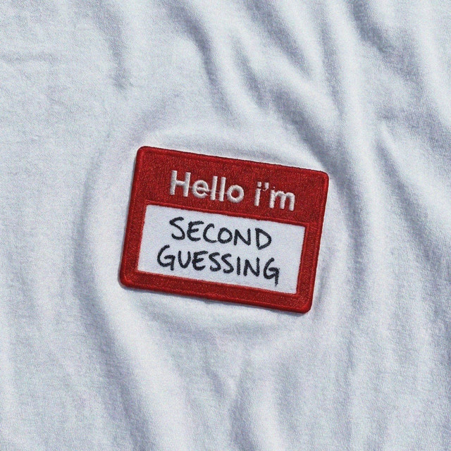 second guessing