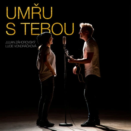 Umřu s tebou (feat. Lucie Vondráčková)