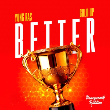 Better (Honeycomb Riddim)