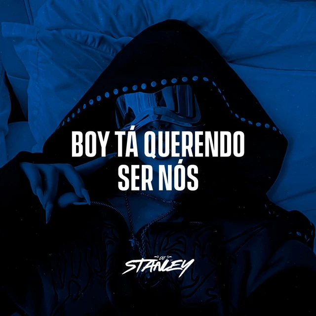 Boy Tá Querendo Ser Nós