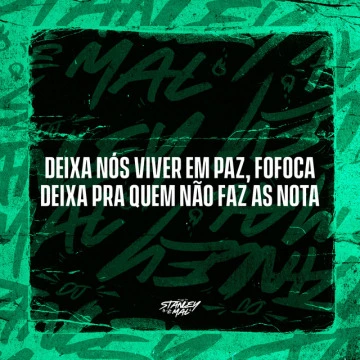 Deixa Nós Viver Em Paz, Fofoca Deixa Pra Quem Não Faz as Nota (2024)