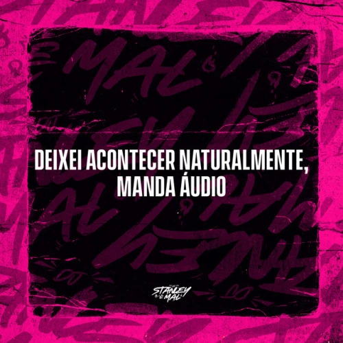 Deixei Acontecer Naturalmente, Manda Áudio