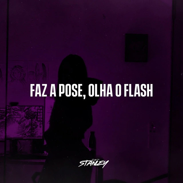 Faz a Pose, Olha O Flash