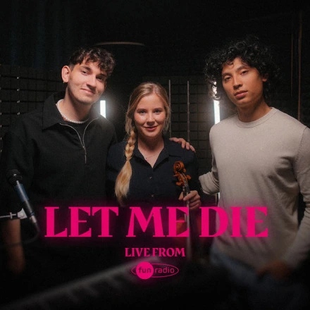 LET ME DIE (Live from Fun Radio)