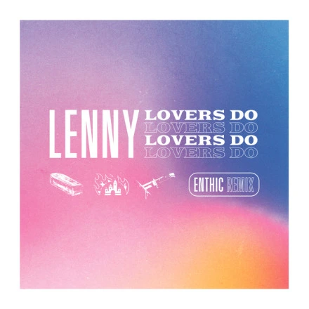 Lovers Do (Enthic Remix)