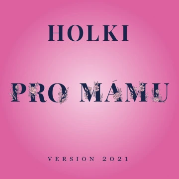 Pro mámu (Version 2021) (2021)