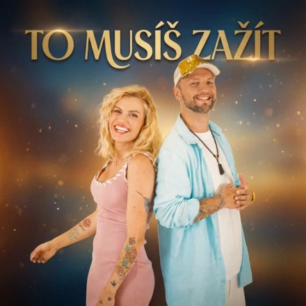 To musíš zažít