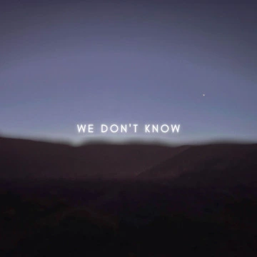 WE DON'T KNOW (2025)