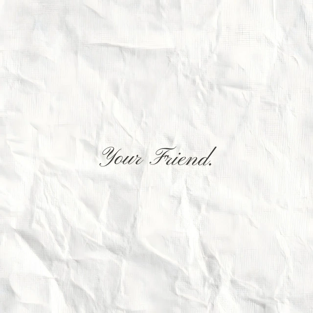 Your Friend.